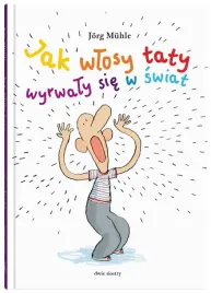 jak-wlosy-taty-wyrwaly-sie-w-swiat-jrg-mhle