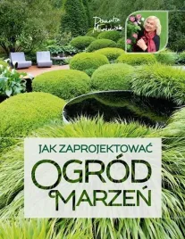 jak-zaprojektowac-ogrod-marzen-danuta-mlozniak