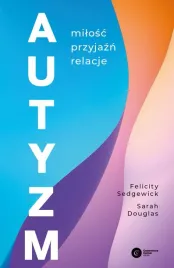 autyzm-milosc-przyjazn-relacje