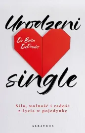 urodzeni-single-sila-wolnosc-i-radosc-z-zycia