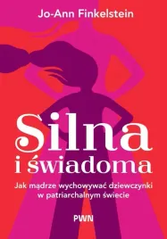 silna-i-swiadoma-jak-madrze-wychowywac-dziewczynki