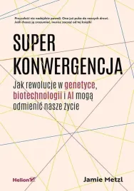 superkonwergencja-jamie-metzl