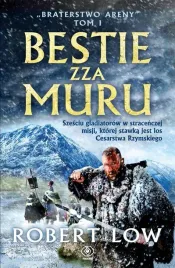 braterstwo-areny-t-1-bestie-zza-muru-robert-low