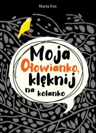 moja-olowianko-kleknij-na-kolanko-marta-fox