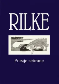 rilke-poezje-zebrane-rainer-maria-rilke