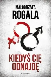 kiedys-cie-odnajde-malgorzata-rogala