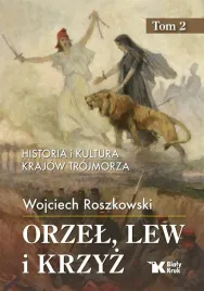 historia-i-kultura-krajow-trojmorza-t-2-orzel-lew