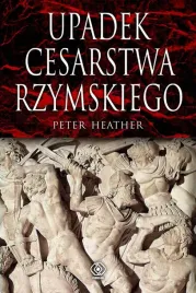 upadek-cesarstwa-rzymskiego-peter-heather