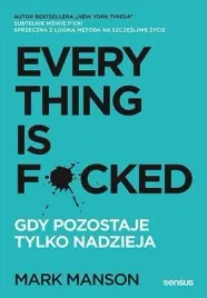 everything-is-f-cked-gdy-pozostaje-tylko-nadzieja