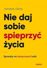 nie-daj-sobie-spieprzyc-zycia-jaroslaw-gibas