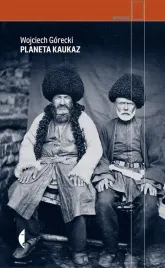 planeta-kaukaz-wojciech-gorecki