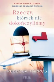 rzeczy-ktorych-nie-dokonczylismy-rebecca-yarros