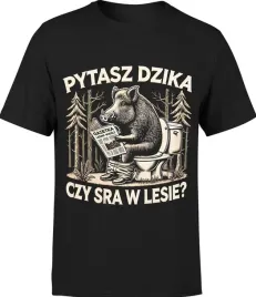 koszulka-meska-pytasz-dzika-czy-sra-w-lesie-z-dzikiem-s