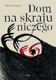 dom-na-skraju-niczego-adrian-chrzaszcz
