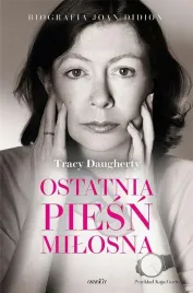 ostatnia-piesn-milosna-biografia-joan-didion