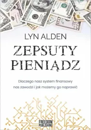 zepsuty-pieniadz-dlaczego-nasz-system-finansowy