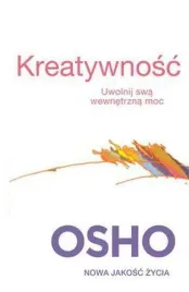 kreatywnosc-uwolnij-swa-wewnetrzna-moc-osho-osho