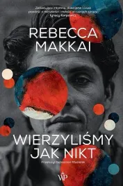 wierzylismy-jak-nikt-rebecca-makkai