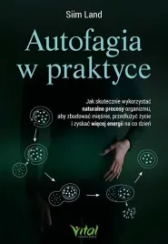 autofagia-w-praktyce-jak-skutecznie-wykorzystac