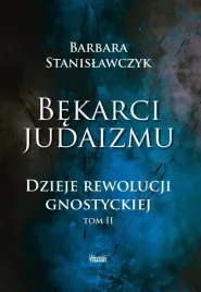 bekarci-judaizmu-dzieje-rewolucji-gnostyckiej-t-2