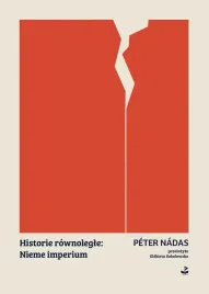 historie-rownolegle-nieme-imperium-peter-nadas
