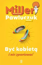byc-kobieta-i-nie-zwariowac