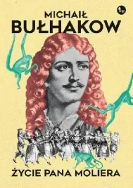 zycie-pana-moliera-michail-bulhakow