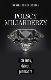 polscy-miliarderzy-ich-zony-dzieci-pieniadze