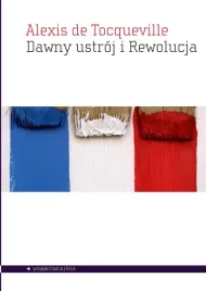 dawny-ustroj-i-rewolucja-alexis-de-tocqueville
