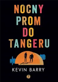 nocny-prom-do-tangeru-kevin-barry