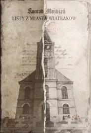 listy-z-miasta-wiatrakow-konrad-mozdzen