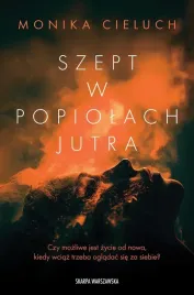 szept-w-popiolach-jutra-monika-cieluch