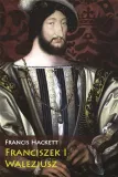 franciszek-i-walezjusz-francis-hackett
