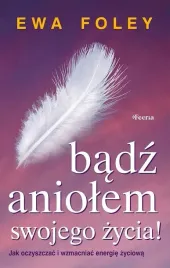 badz-aniolem-swojego-zycia-ewa-foley