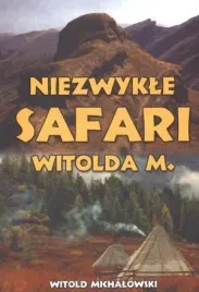 niezwykle-safari-witolda-m-witold-michalowski
