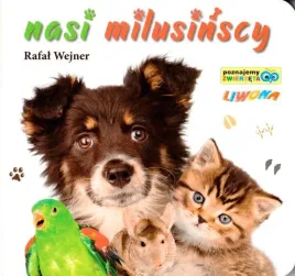 poznajemy-zwierzeta-nasi-milusnscy-rafal-wejner
