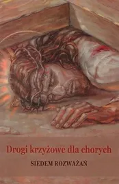 drogi-krzyzowe-dla-chorych-praca-zbiorowa