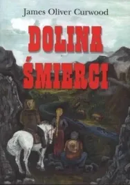 dolina-smierci-james-oliver-curwood