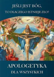 apologetyka-dla-wszystkich-1-jesli-jest-bog-to