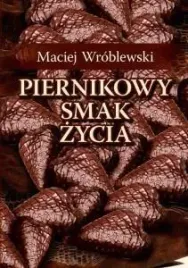 piernikowy-smak-zycia-maciej-wroblewski