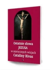 ostatnie-slowa-jezusa-w-mistycznych-wizjach