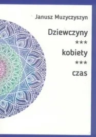 dziewczyny-kobiety-czas-janusz-muzyczyszyn