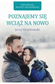 poznajemy-sie-wciaz-na-nowo-jerzy-grzybowski