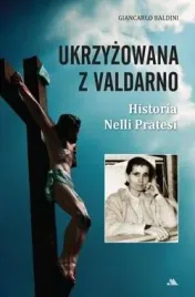 ukrzyzowana-z-valdarno-historia-nelli-pratesi