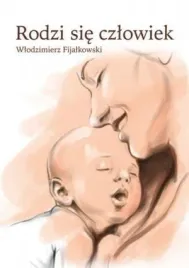 rodzi-sie-czlowiek-wlodzimierz-fijalkowski