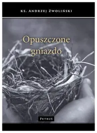 opuszczone-gniazdo-ks-andrzej-zwolinski
