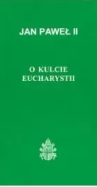 o-kulcie-eucharystii-jan-pawel-ii
