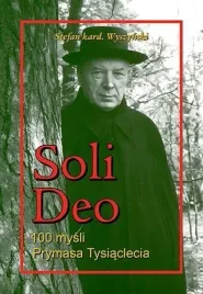 soli-deo-100-mysli-prymasa-tysiaclecia