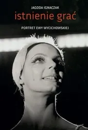 istnienie-grac-portret-ewy-wycichowskiej