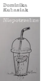 niepotrzebne-dominika-kubasiak